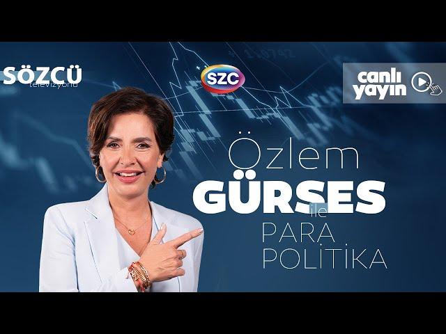 Özlem Gürses ile Para Politika 10 Mart