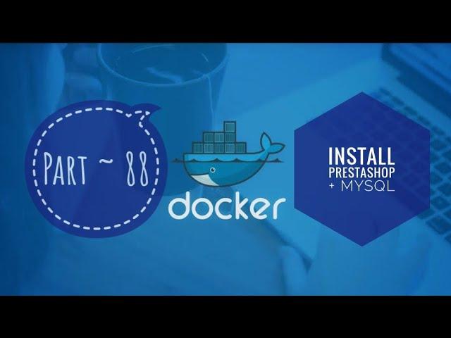 88. Install PrestaShop + MySQL || Docker, From Zero To Hero Become a DevOps Docker Master