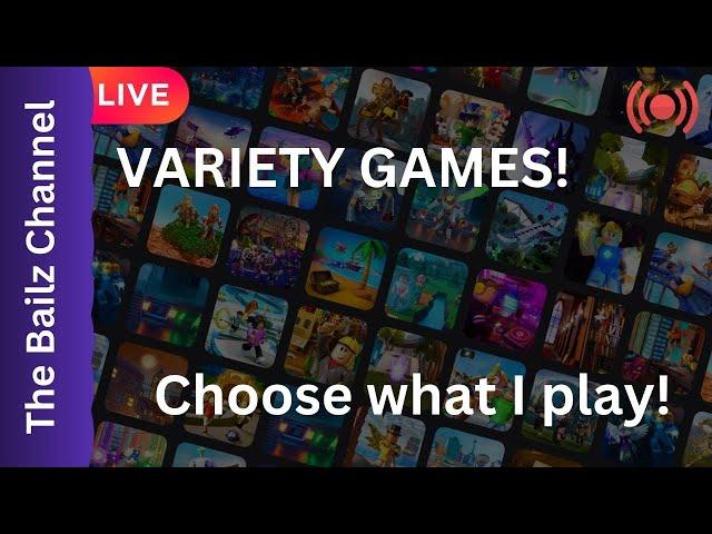 Roblox Variety - Choose What I Play!