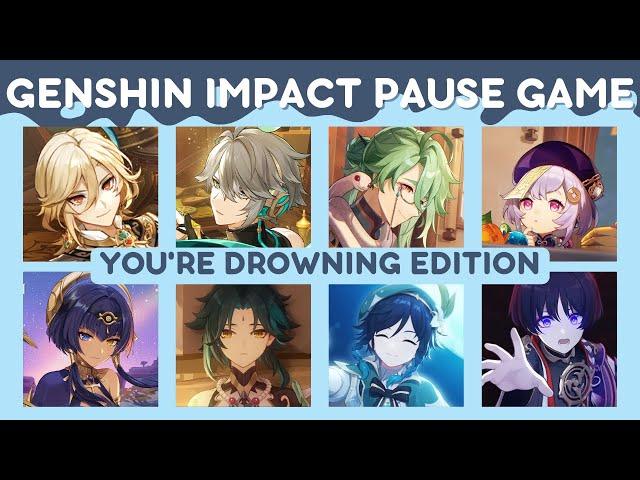 WHEN YOU'RE DROWNING | GENSHIN IMPACT PAUSE GAME