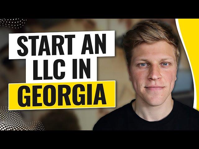 How To Start an LLC In Georgia (2024)