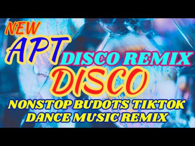 APT VIRAL DISCO REMIX -- BUDOTS TIKTOK DANCE MUSIC