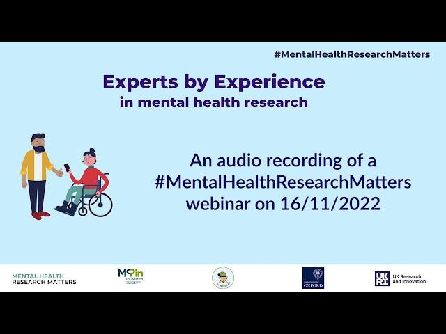 Experts by Experience - Mental Health Research Matters webinar
