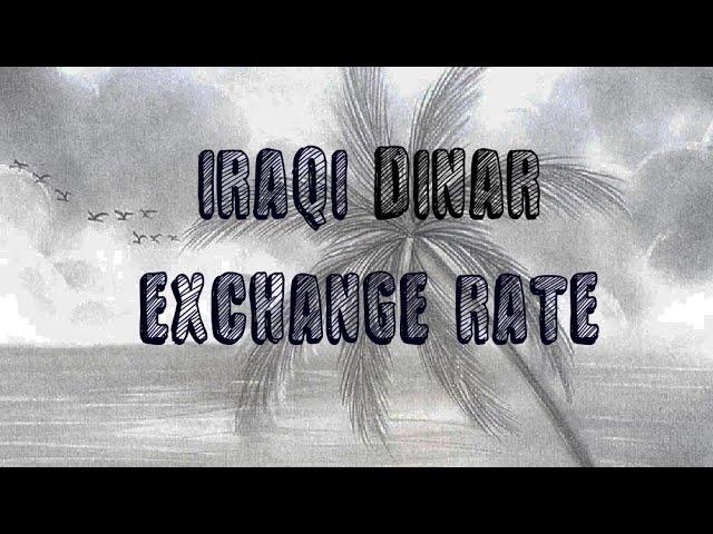 Iraqi Dinar Exchange Rate | Iraqi Dinar to Dollar | Iraqi Dinar to Rupees | سعر صرف الدينار العراقي