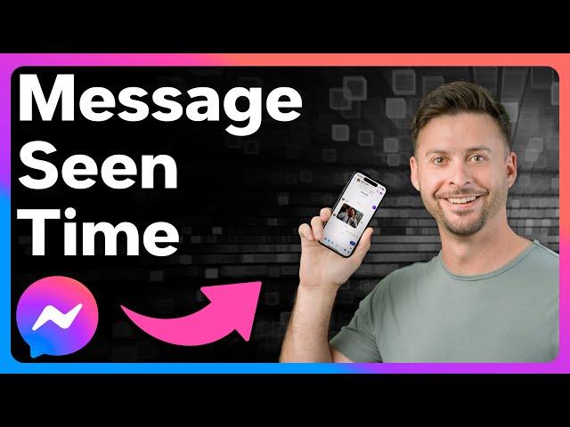 How To Check A Message Seen Time In Messenger