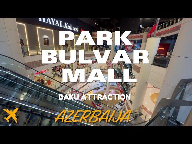 PARK BULVAR MALL,Baku, Azerbaijan , must visit palce