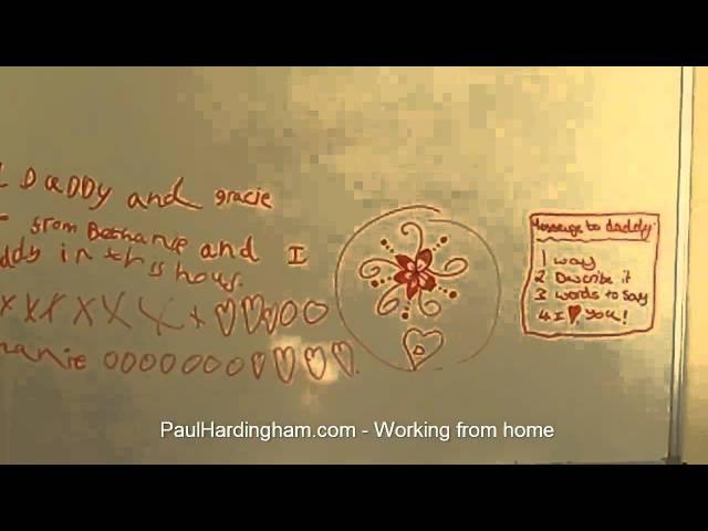 Bethanies message to her work at home dad, Paul Hardingham - whiteboard graffiti