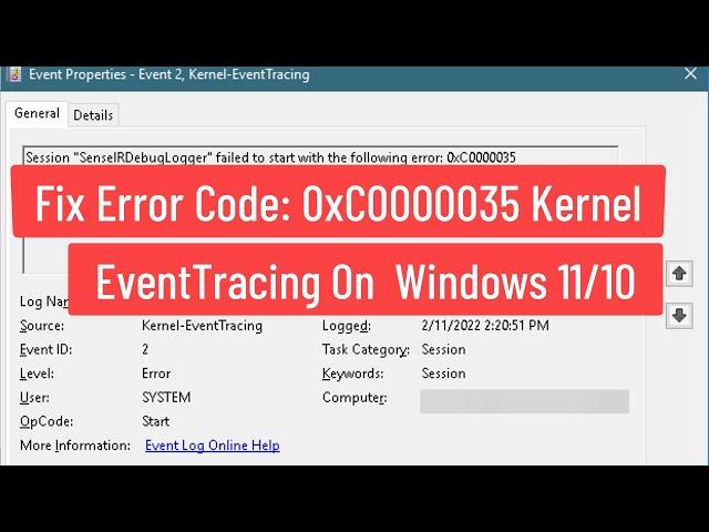 Fix Error Code 0XC0000035: Kernel Event Tracing On Windows 11/10