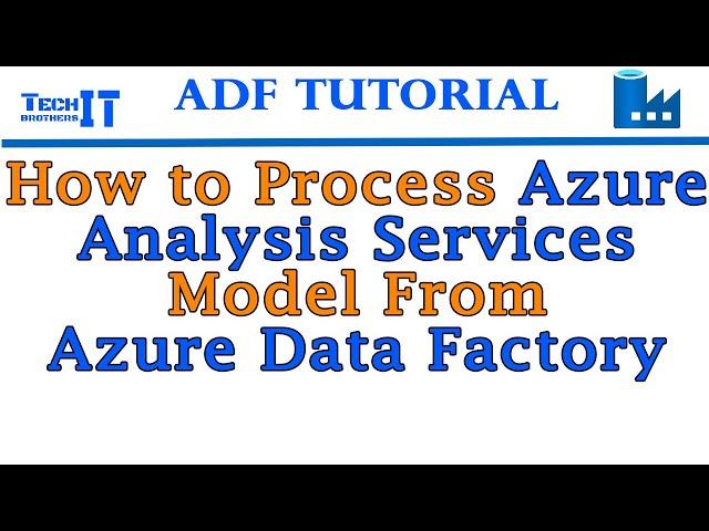 How to Process Azure Analysis Services Model from Azure Data Factory | ADF Tutorial 2021