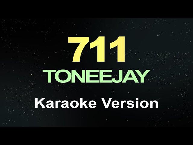 711 - TONEEJAY (Karaoke)