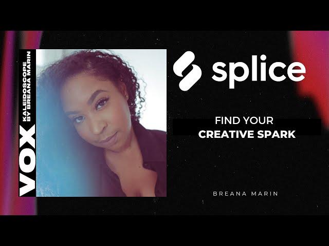 Find Your Creative Spark| Breana Marin Vocal Pack | Vox | Splice