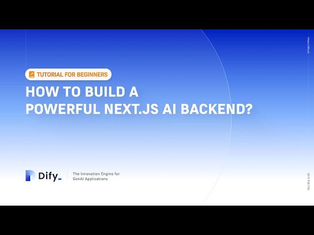 Next.js and Dify: Build a Powerful AI Backend Easily in 15 minutes