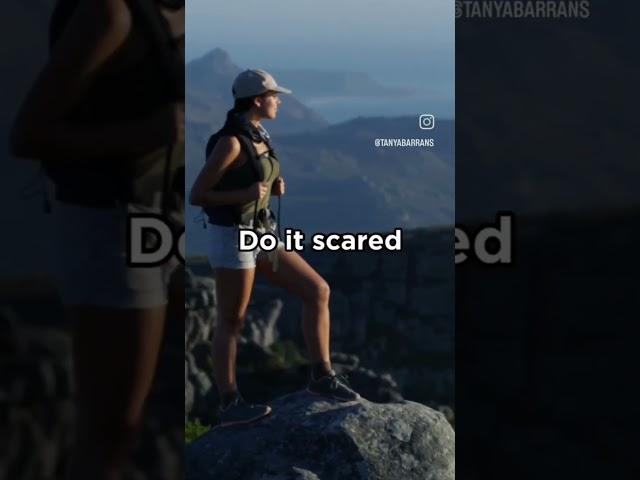 Do it alone, do it broke, do it tired, do it scared. Just do it!