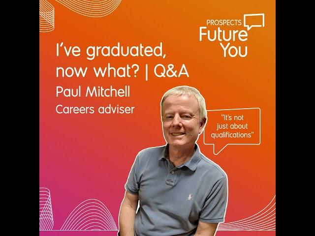 I've graduated, now what? | Q&A