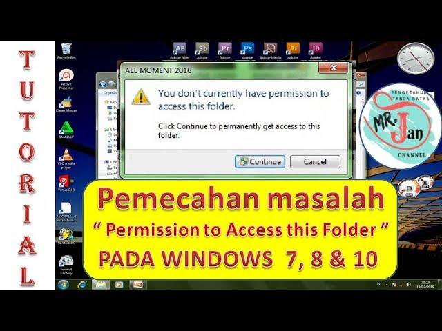 TUTORIAL mengatasi Masalah "You have been denied permission to access this folder". di Komputer!