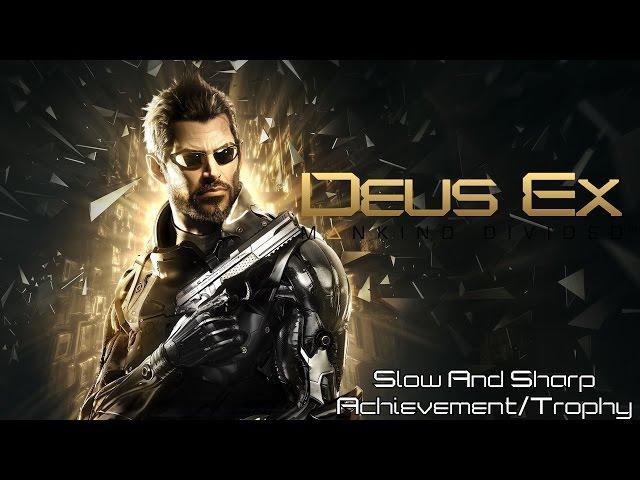 Slow And Sharp - Dues Ex: Mankind Divided Achievement/Trophy Guide