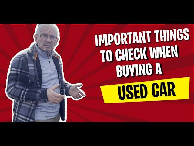 Purchasing a used car, van or truck, make sure you don’t get fooled, important inspection points.