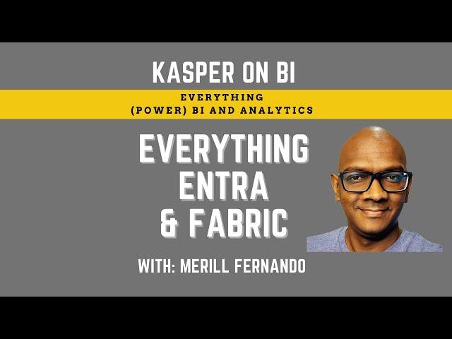Everything Microsoft Entra & Fabric with Merill Fernando