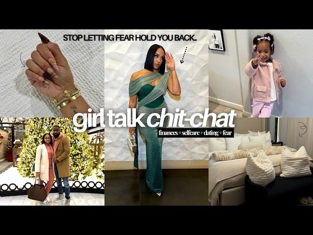 Girl Talk: Stop Letting Fear Hold You Back! Money Management, Prioritizing Self-care, Dating & More!