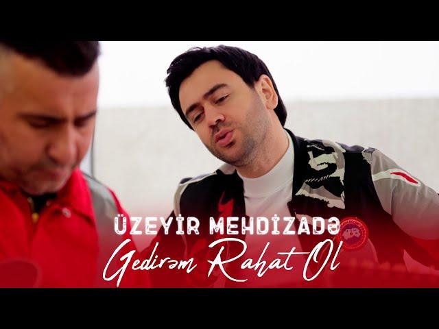 Uzeyir Mehdizade - Gedirem Rahat Ol 2024 (Yeni Klip) 4K