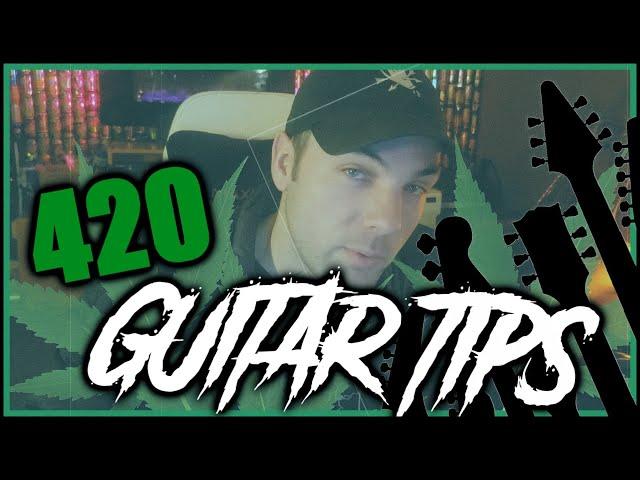 420 Guitarist Survival Guide TOP 5 TIPS