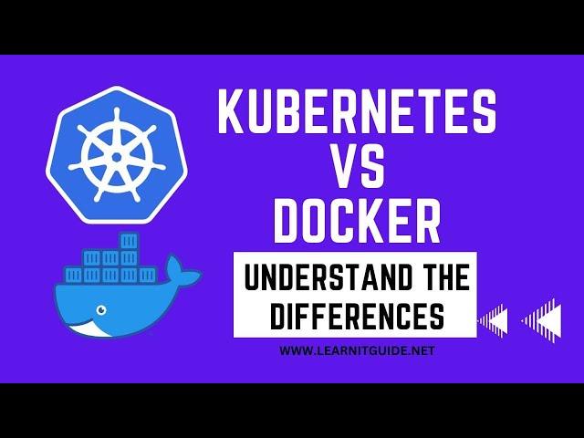 Kubernetes vs Docker: Understanding the Differences | Explained in Detail