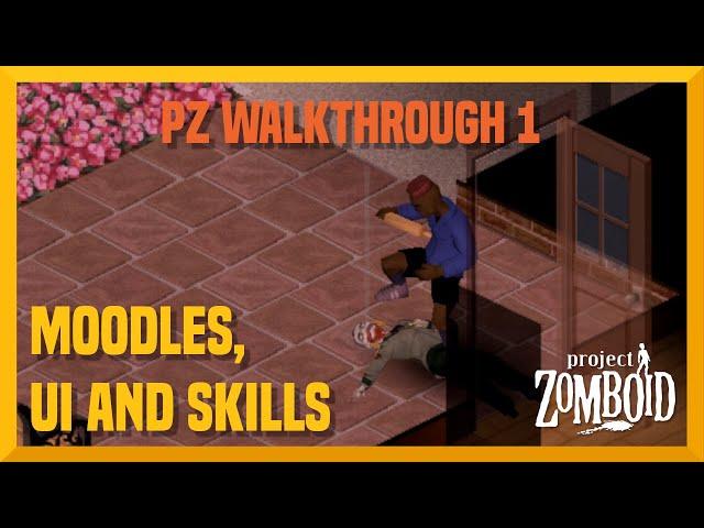 PZ Walkthrough Part 1: Moodles, UI and Skills (Tutorial)