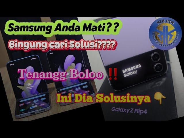 Solusii Tepat‼️Samsung Z Flip 4 Mati Total | Perbaikan Samsung Z Flip 4 | Cara Perbaikan ZFlip Mati