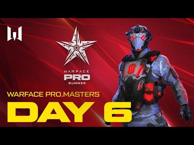 Турнир Warface PRO.Masters. Day 6