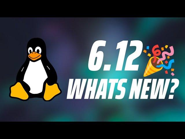 Linux Kernel 6.12! Whats new? Whats coming next?