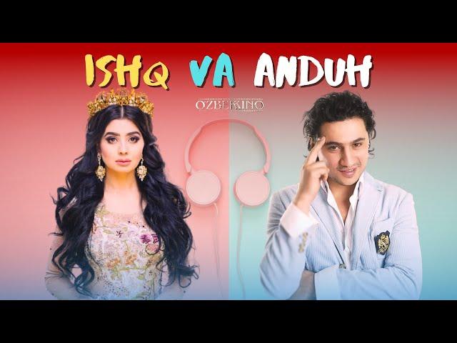 Ishq va anduh (o'zbek kino) | Ишқ ва андуҳ (ўзбек кино)