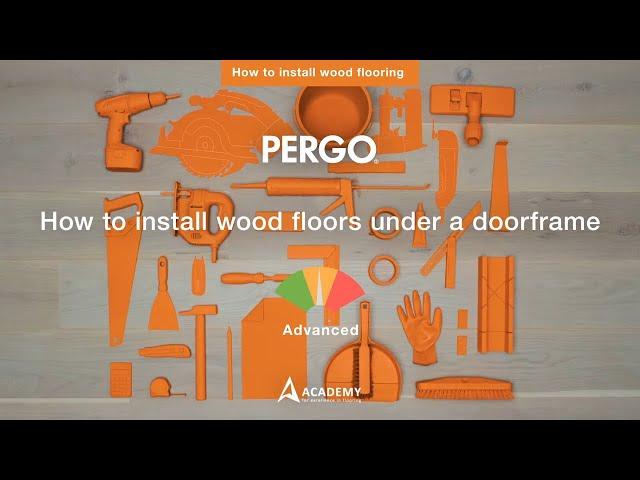 How to install wood floors under a doorframe | Tutorial by Pergo