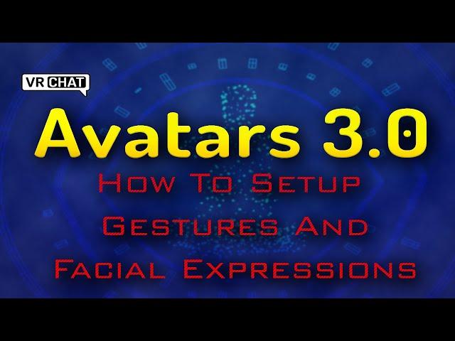 VRChat (Avatars 3.0) #1 - How To Setup Gestures And Facial Expressions