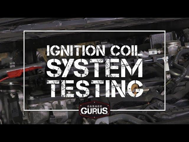 Garage Gurus | Ignition Coil System Testing