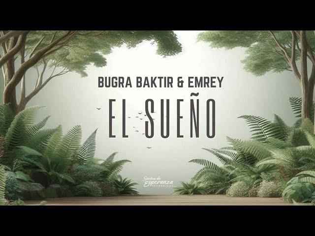 Bugra Baktir & EMREY - El Sueño