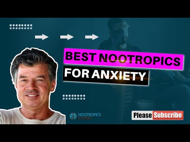 The Best Nootropics to Deal With Anxiety