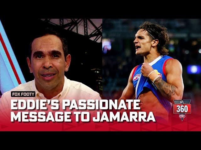 Eddie's passionate message to Jamarra Ugle-Hagan | AFL 360 | Fox Footy