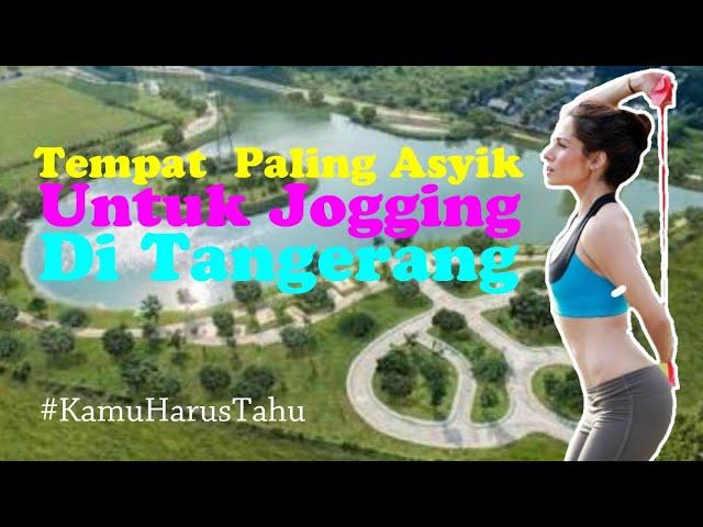 Tempat Jogging Paling Asyik di Tangerang #Part 1