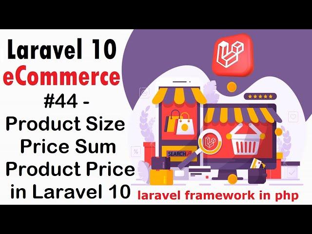 #44 Product Size Price Sum Product Price in Laravel 10 | Laravel 10 E-Commerce