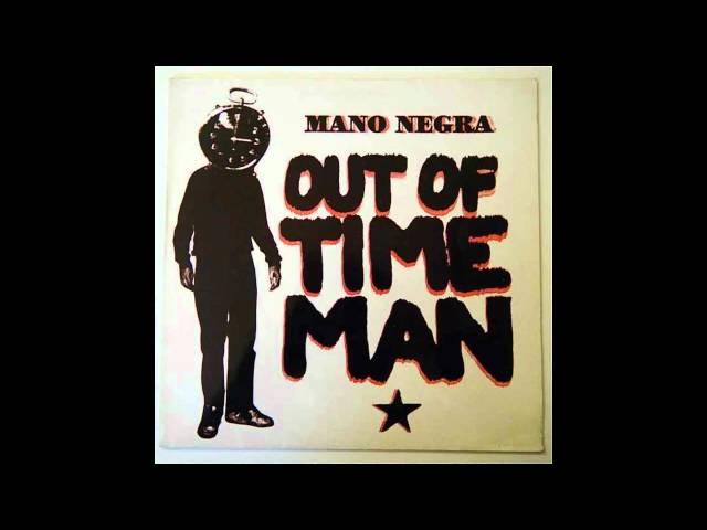 Mano Negra - Out Of Time Man