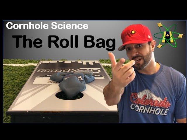 Cornhole Science Episode 4 The Roll Bag