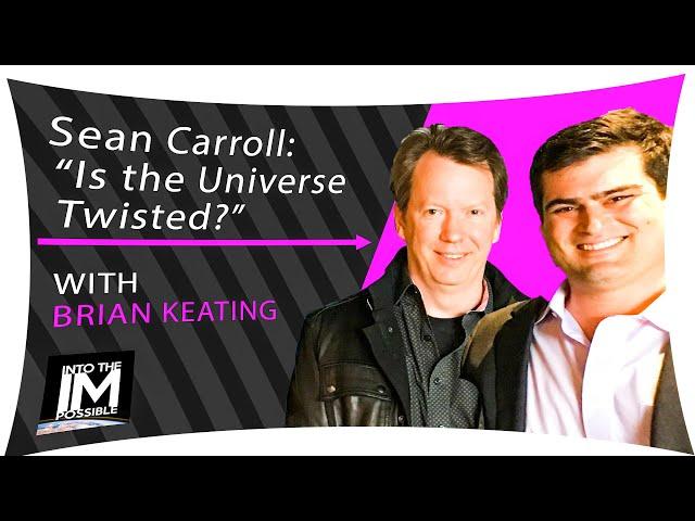 Lorentz Violation Explained: Sean Carroll -- Is the Universe Twisted? (084)