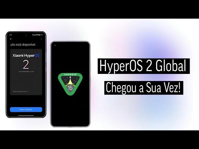 Não perca Tempo!  HyperOS 2 Global Android 15 Chegou! É real, Tá Acontecendo! 