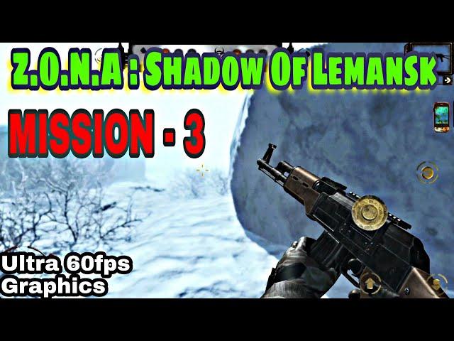 MISSION- 3 | Z.O.N.A - Shadow Of Lemansk | Ultra Graphics 60fps | Android Gameplay | WALKTHROUGH