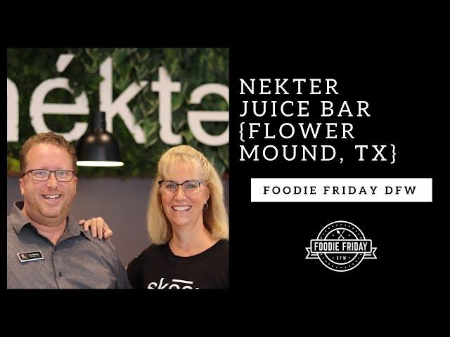 Foodie Friday DFW: Nekter Juice Bar Flower Mound