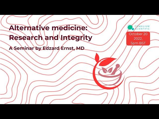 Edzard Ernst - Alternative medicine: Research and Integrity