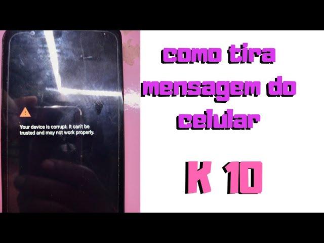 Como consertar celular k10 com mensagem de erro