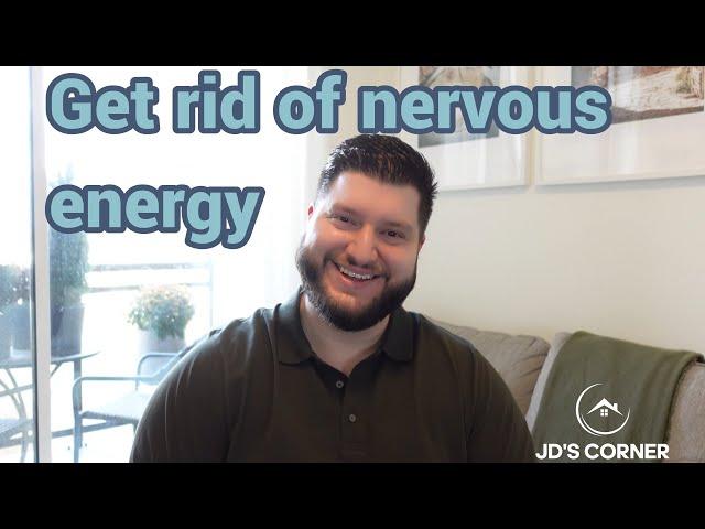 How to get rid of nervous energy