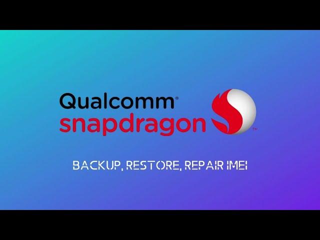 How To Backup Restore and Repair IMEI on Snapdragon Device | QFIL