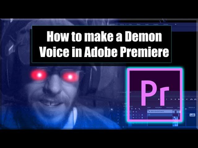 How to make a Demon Voice in Adobe Premiere